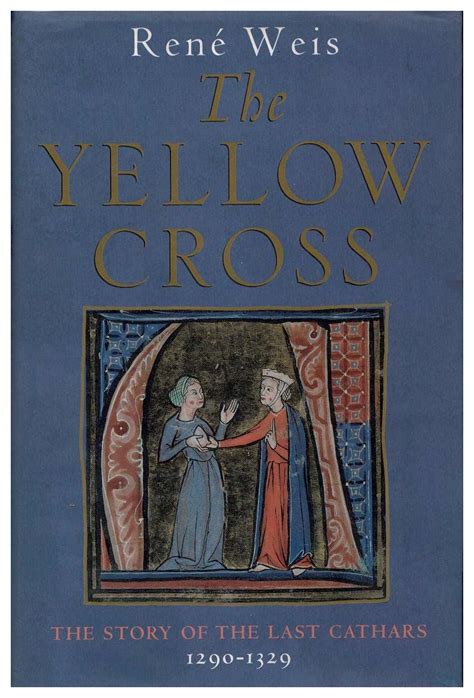 yellow cross the story of the last cathars 1290 1329 Reader